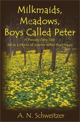 Milkmaids, Meadows, Boys Called Peter: A Pseudo-Fairy Tale Set in a World of Sci