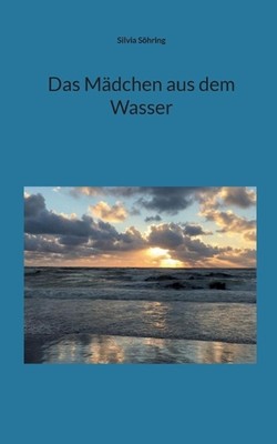 Das Mdchen aus dem Wasser by Silvia S?hring (German) Paperback Book