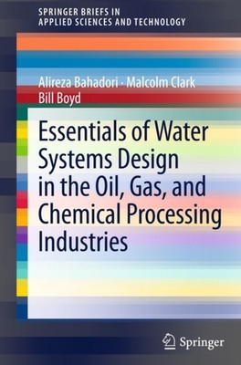 Bahadori - Essentials of Water Systems Design in the Oil Gas and Che - X555z