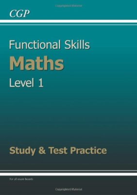 Functional Skills Mathematik Level 1 - Lernen & Testen Praxis, CGP Bücher