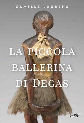 La piccola ballerina di Degas - Laurens Camille