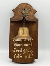 VTG Rustic Kitchen Dinner Bell w/ "Good Bread Good Meat" Saying Brass Eagle