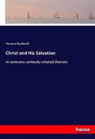 Horace Bushnell | Christ And His Salvation | Taschenbuch | Englisch (2019)