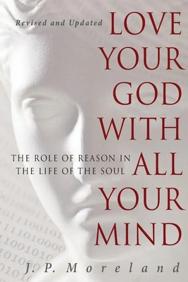 J. P. Moreland | Love Your God with All Your Mind | Taschenbuch | Englisch
