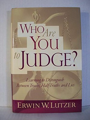 Who Are You to Judge?: Learning to ..., Lutzer, Erwin W