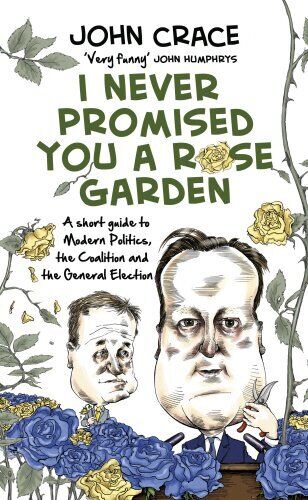 I Never Promised You a Rose Garden: A Short Guide to Modern Poli - Afbeelding 1 van 1
