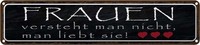 Blechschild 10X46 Cm Frauen Versteht Man Nicht Spruch Zitat Deko Geschenk Metall