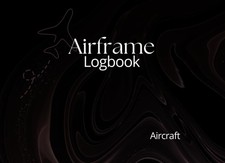 Aircraft Logbook: Airframe Maintenance Tracking, and Flight Journal/ Record Book