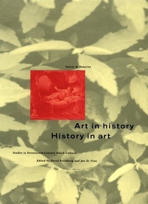 ART IN HISTORY/HISTORY IN ART: STUDIES IN By David Freedberg Excellent Condition