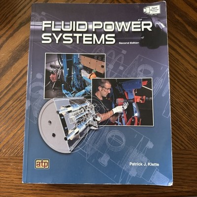 Fluid Power Systems by Patrick J. Klette Second Edition