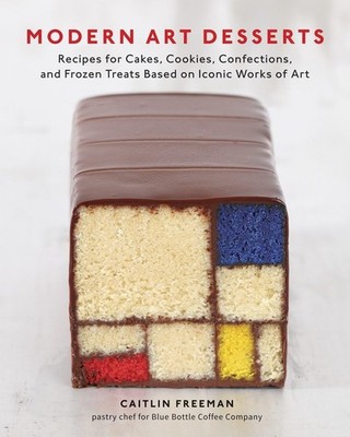 Modern Art Desserts: Recipes for Cakes, Cookies, Confections, and Frozen Tre...
