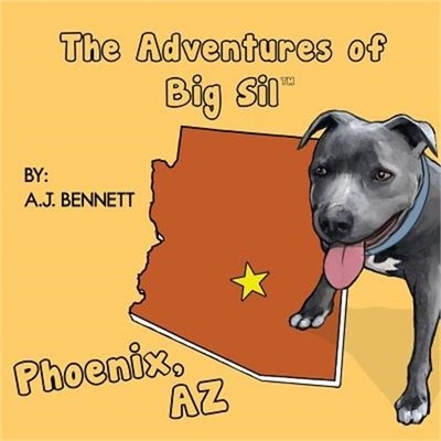 The Adventures of Big Sil Phoenix, AZ: Children's Book (Paperback or Softback)