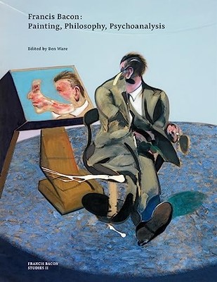 Francis Bacon: Painting, Philosophy, Psychoanalysis - Paperback NEW Hudson, Tham