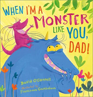 When I'm a Monster Like You, Dad By David OConnell