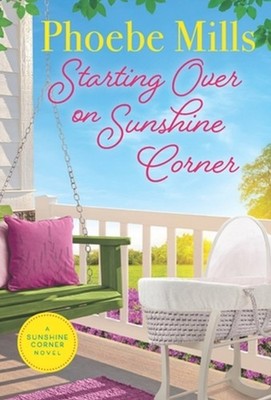 Starting Over on Sunshine Corner by Phoebe Mills PAPERBACK 9781538725283