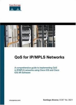 QoS for IP/MPLS Networks By Santiago Alvarez