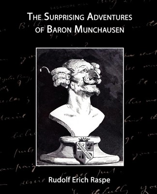 The Surprising Adventures of Baron Munchausen Rudolph Erich Raspe