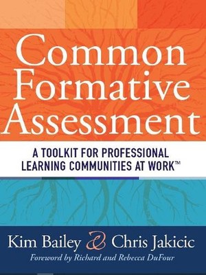 Common Formative Assessment: A Toolkit for Professional Learning Communities at 