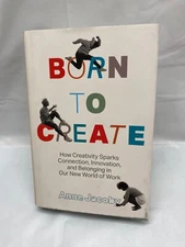Born to Create: How Creativity Sparks Connection, Innovation, and Belonging in
