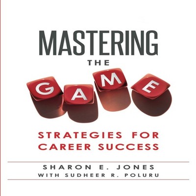 Mastering the Game Strategies for Career Success Sharon E. Jones