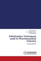 Pelletization Techniques Used In Pharmaceutical Industry Debjit Bhowmik