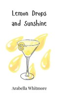 Lemon Drops And Sunshine | Arabella Whitmore | Buch | Englisch | 2025