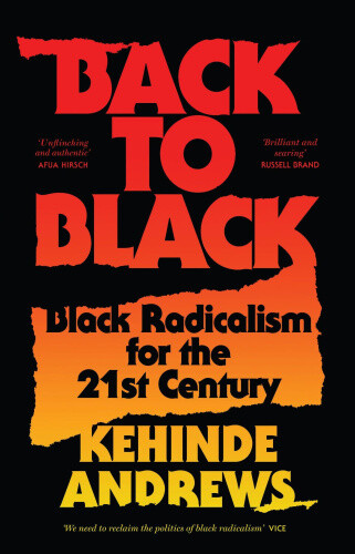 Thumbnail - Back To Black: Black Radicalism For The 21st Century (blackness In