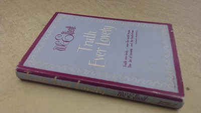 			Truth Ever Lovely, W E Elliott, Hodder and Stoughton, 1943, Hardc		