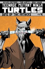 Teenage Mutant Ninja Turtles Volume 4: Sins of the Fathers Paperb