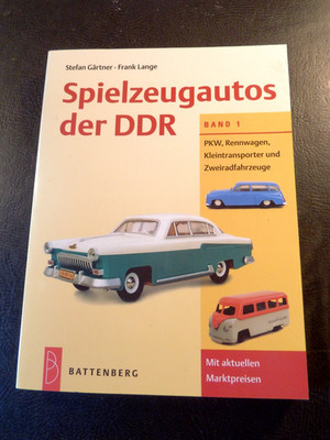 SPIELZEUGAUTOS DER DDR BAND 1, GÄRTNER / LANGE / BATTENBERG KATALOG Erstaufl2001