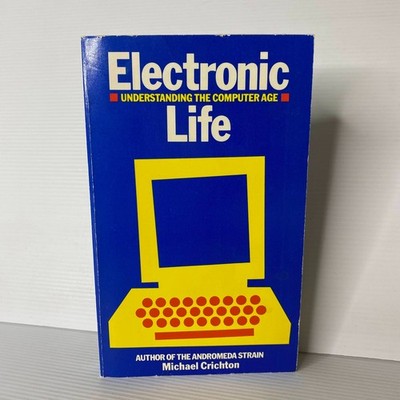Electronic Life. by Michael Crichton