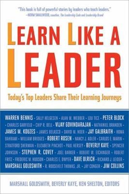 Learn Like a Leader by Goldsmith, Marshall; Kaye, Beverly; Shelton, Ken