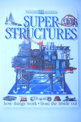 Super Structures - how things work from the inside out (Inside DK Guides)-UNREAD