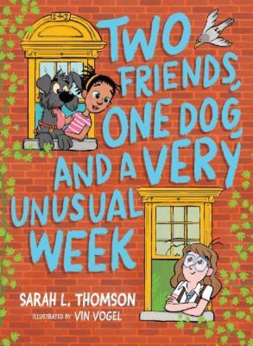 Sarah L. Thomson Two Friends, One Dog, and a Very Unusual Week (Tascabile)