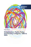 David Utume | Globalization, Public Policy And Poverty In Nigeria: 1985 To 2005