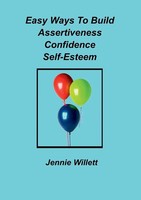 Easy Ways To Build Assertiveness, Confidence, Self-Esteem | Jennie Willett