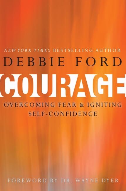 Courage: Overcoming Fear and Igniting Self-Confidence by Ford