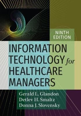Information Technology for Healthcare Managers by Detlev H. Smaltz
