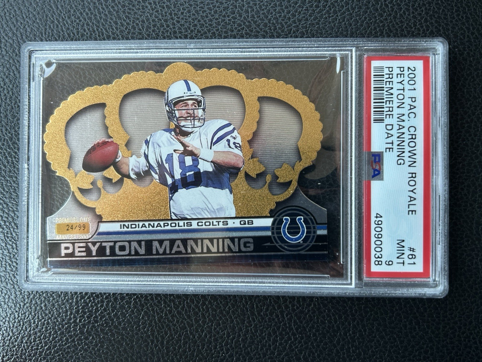 2001 Pacific Crown Royale Peyton Manning #61 Premiere Date /99 PSA 9 None Higher