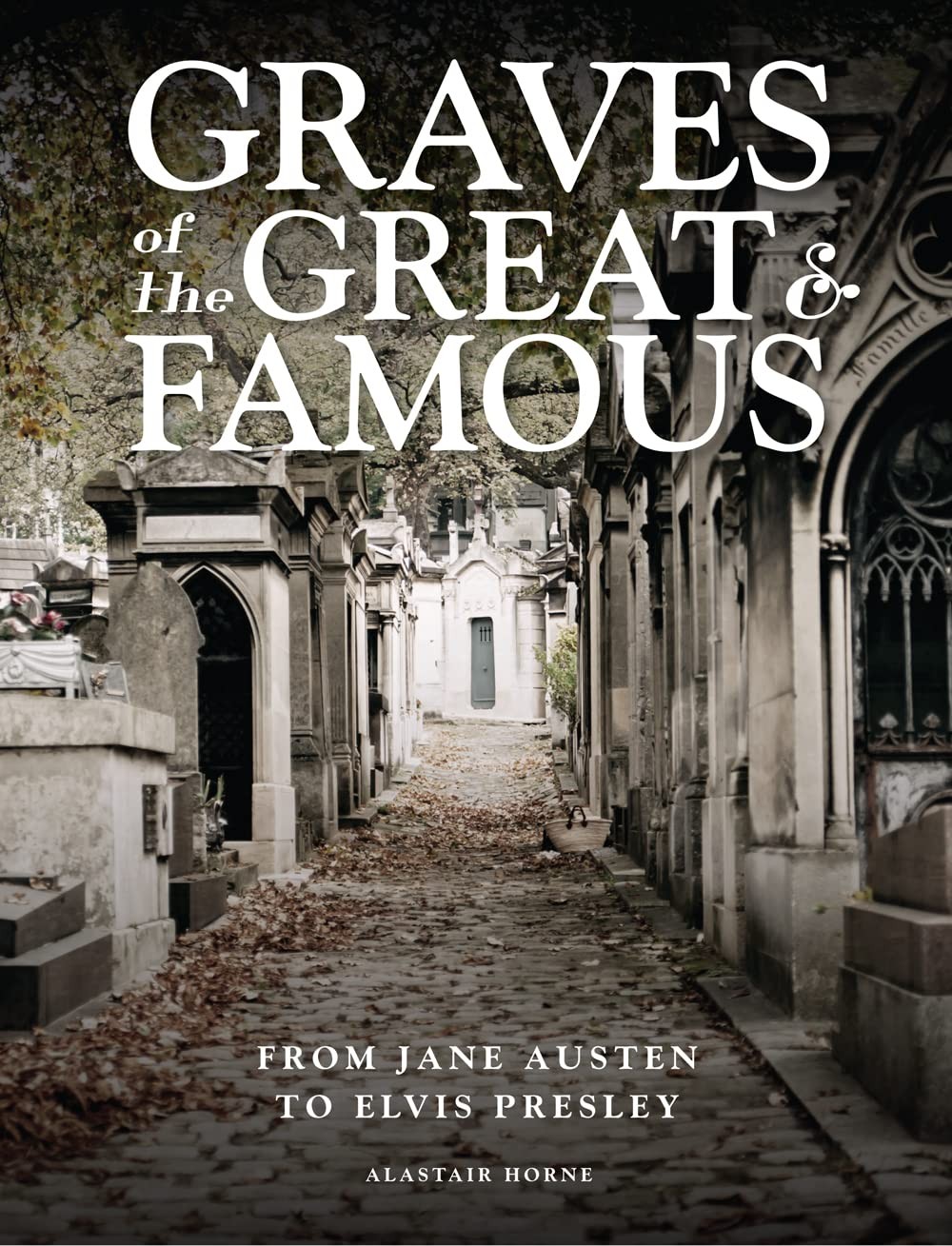 Graves of the Great and Famous by Alastair Horne - - Image 7