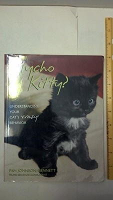 Psycho Kitty?: Understanding Your Cat's ... by Johnson, Pam Paperback / softback