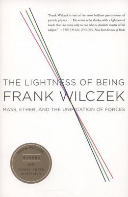 The Lightness of Being: Mass, Ether, and the Unification of Forces