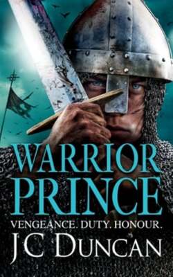 Warrior Prince: The action-packed, unputdownable historical adventure from J. C.