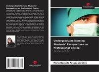 Undergraduate Nursing Students' Perspectives On Professional Choice Silva Buch