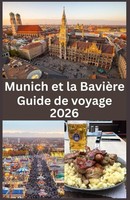 Munich Et La BavièRe: Guide De Voyage