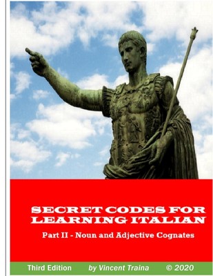 Secret Codes for Learning Italian, Part II - Noun and Adjective Cognates Traina