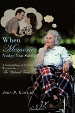 When Memories Nudge You Softly: A Compilation of Articles Written for the Wither
