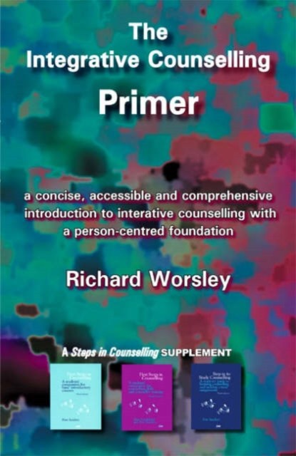 The Integrative Counselling Primer by Richard Worsley (Paperback Book) - Image 4