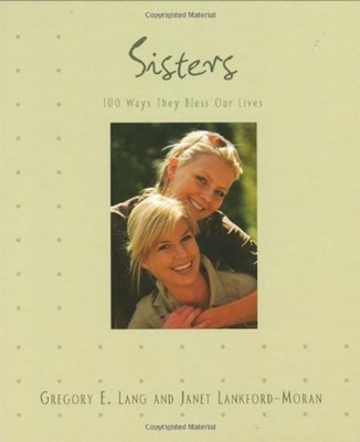 Sisters : 100 Ways They Bless Our Lives Hardcover Gregory E. Lang