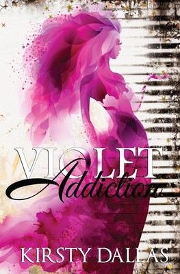 Violet Addiction by Kirsty Dallas  Amazon Digital Services LLC - 